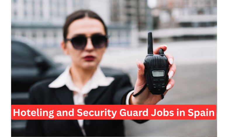 Hoteling and Security Guard Jobs in Spain